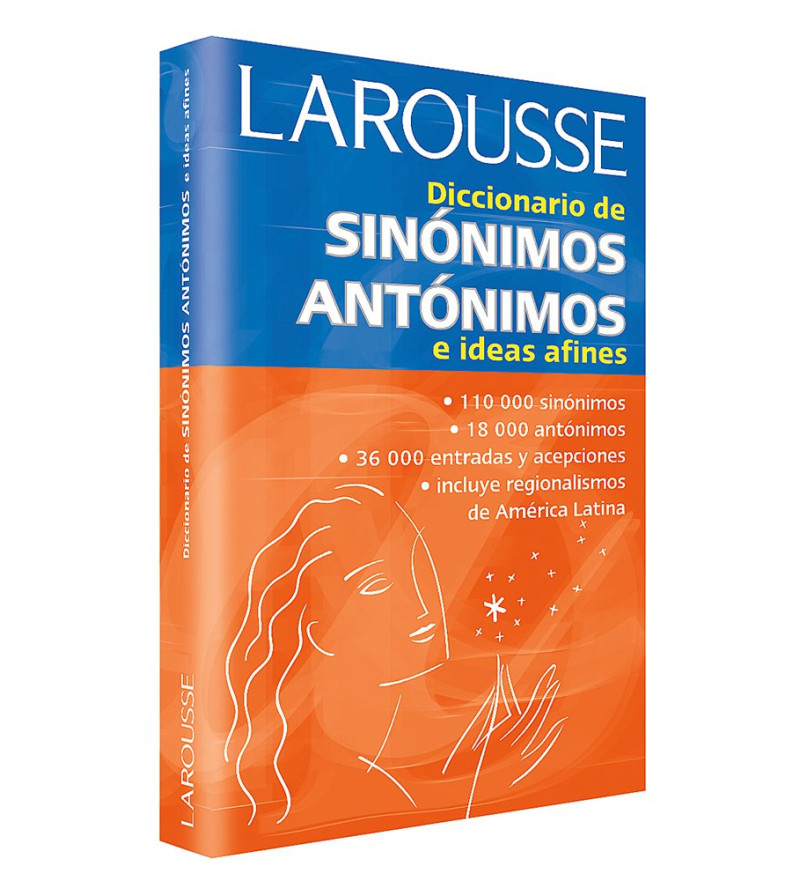 DICCIONARIO ESCOLAR SINÓNIMOS Y ANTÓNIMOS EDITORIAL LAROUSSE